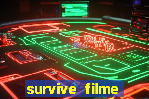 survive filme completo dublado